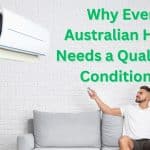 Why Every Australian Home Needs a Quality Air Conditioner