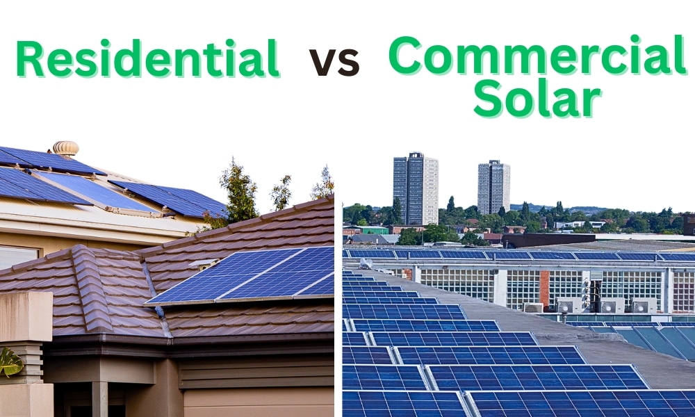 Residential vs. Commercial Solar Systems: What You Need to Know